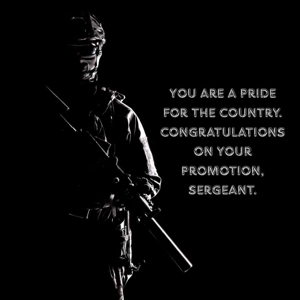 200+ Best Congratulations Messages Military Promotion - The Best wishes | Motivational Wallpaper Silhouetted soldier with a rifle stands against a black background. Text reads: "You are a pride for the country. Congratulations on your promotion, Sergeant."