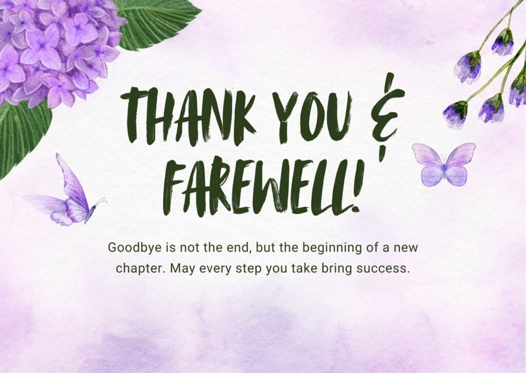 2025 Heartfelt Farewell Messages to Say Goodbye with Love and Respect | Motivational Wallpaper Purple flowers, butterflies, and green leaves frame the words "Thank You & Farewell Messages!" in bold. Message beneath expresses wishes for future success.