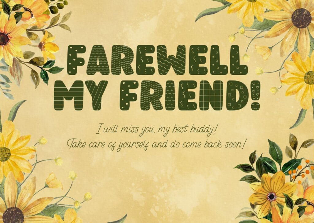 2025 Heartfelt Farewell Messages to Say Goodbye with Love and Respect | Motivational Wallpaper "Farewell card with 'Farewell My Friend!' in bold, patterned green text. Yellow flowers border corners on a textured beige background, evoking warmth."