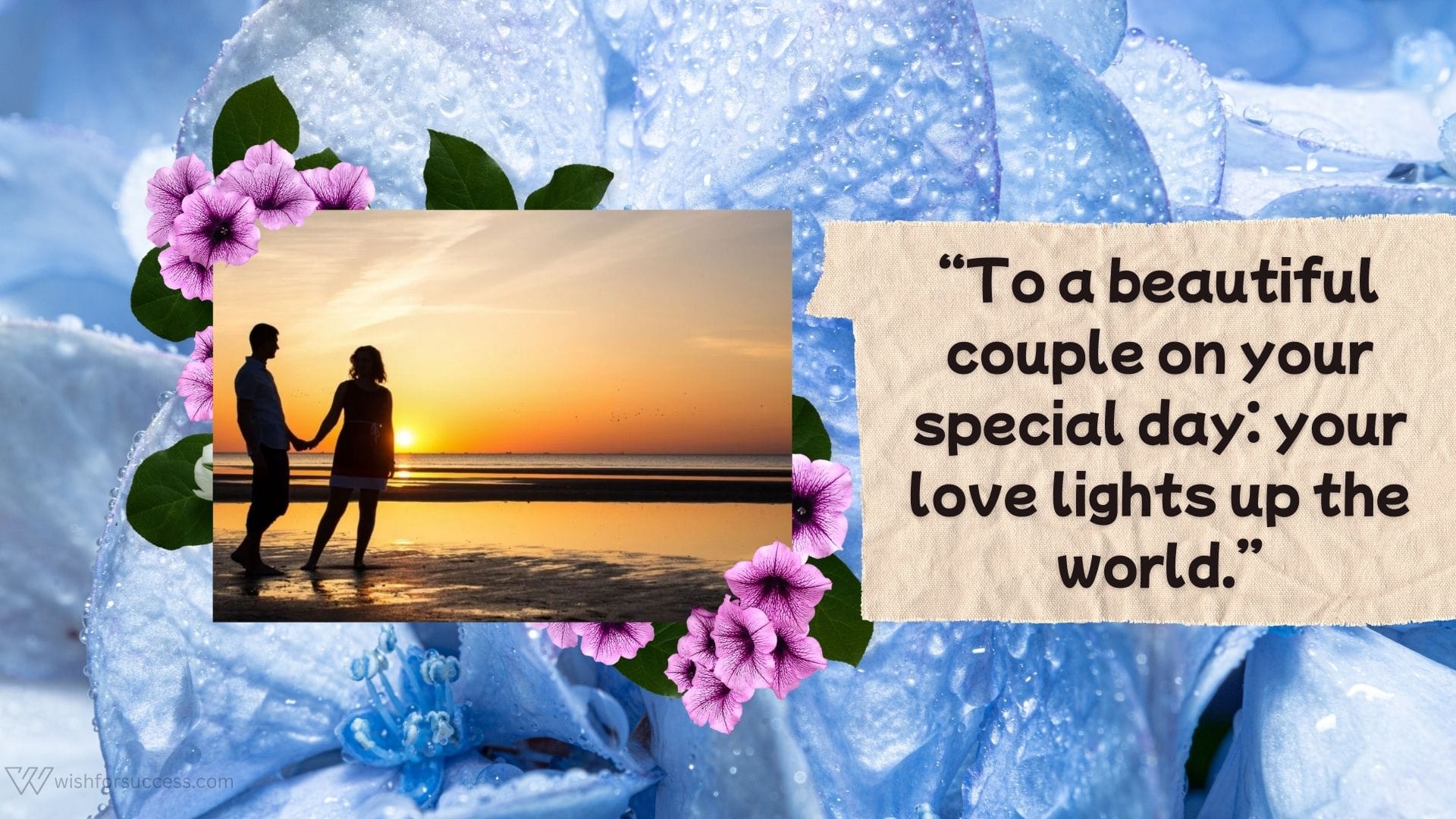 happy anniversary wishes for couples (2) A couple holds hands at sunset on a beach, surrounded by pink flowers and blue petals. Text reads, "To a beautiful couple on your special day; your love lights up the world."