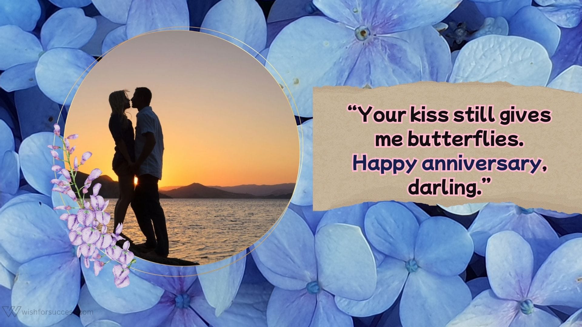 happy anniversary wishes for couples (4) Silhouette of a couple kissing at sunset by the sea, surrounded by blue hydrangeas. Text reads, "Your kiss still gives me butterflies. Happy anniversary, darling." Romantic and tender.